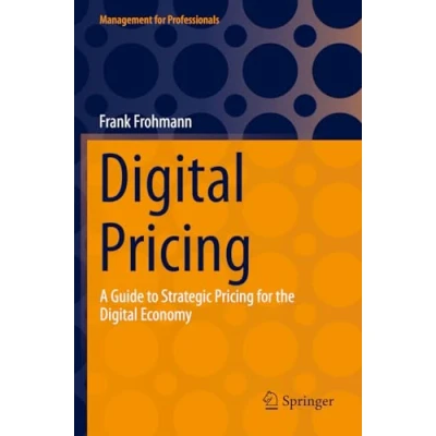 Abbildung von Digital Pricing: A Guide to Strategic Pricing for the Economy (Management Professionals)