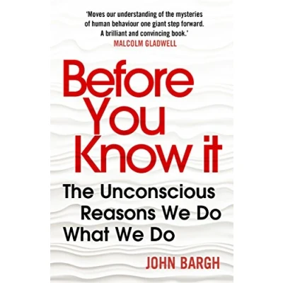Abbildung von Before You Know It: The Unconscious Reasons We Do What