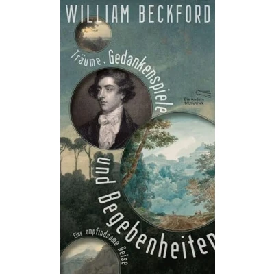 Abbildung von Träume, Gedankenspiele und Begebenheiten: Eine empfindsame Reise (Die Andere Bibliothek, Band 454)