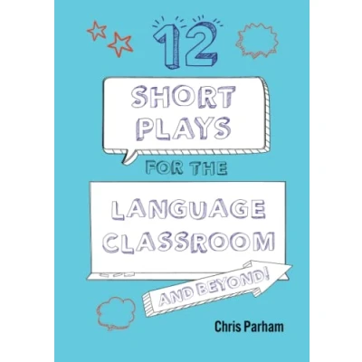 Abbildung von 12 Short Plays for the Language Classroom &amp; Beyond! (Drama and Beyond!)