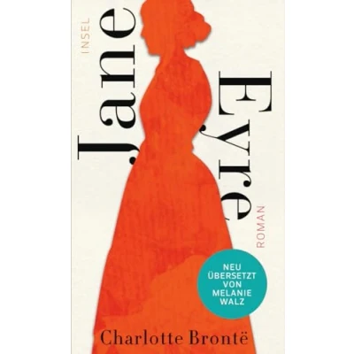 Abbildung von Jane Eyre: Roman Der Klassiker in grandioser, zeitgemäßer Neuübersetzung