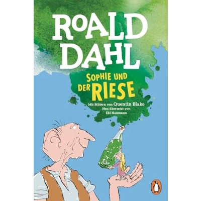 Abbildung von Sophie und der Riese: Neu übersetzt von Ebi Naumann. Die weltberühmte Geschichte als Taschenbuch für Kinder ab 8 Jahren