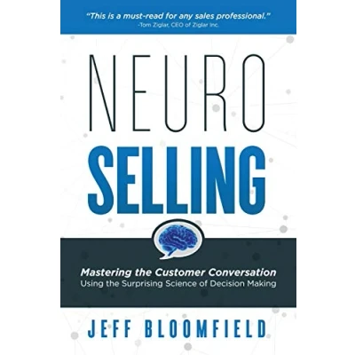 Abbildung von NeuroSelling: Mastering the Customer Conversation Using Surprising Science of Decision Making