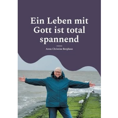Abbildung von Ein Leben mit Gott ist total spannend: Wie alles begann