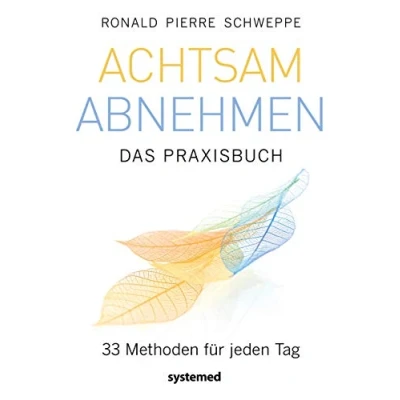 Abbildung von Achtsam abnehmen Das Praxisbuch: 33 Methoden für jeden Tag