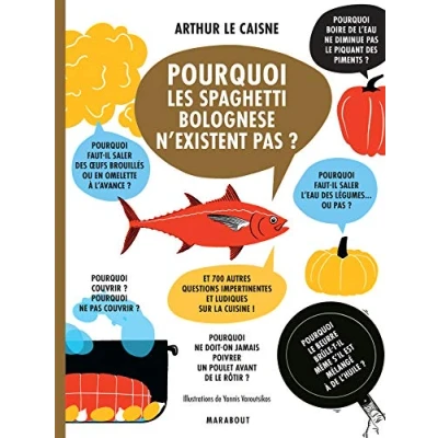 Abbildung von Pourquoi les spaghetti bolognese n&#039;existent pas: et 700 autres questions impertinentes ludiques sur la cuisine