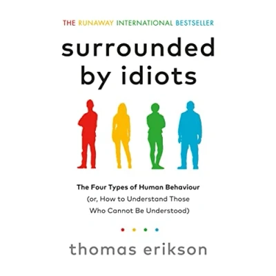 Abbildung von Surrounded by Idiots: The Four Types of Human Behaviour (or, How to Understand Those Who Cannot Be Understood) (Vermilion)