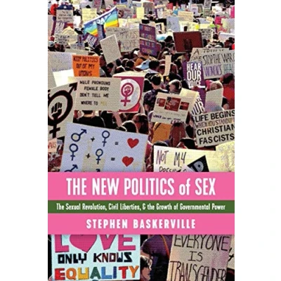 Abbildung von the New Politics of Sex: Sexual Revolution, Civil Liberties, and Growth Governmental Power