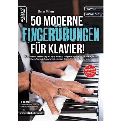 Abbildung von 50 moderne Fingerübungen für Klavier! Die perfekte Sammlung Spieltechnik, Fingerfertigkeit &amp; Rhythmusgefühl Anfänger Fortgeschrittene (inkl. QR Codes Audio Download).