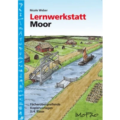 Abbildung von Lernwerkstatt Moor: Fächerübegreifende Kopiervorlagen für die 3./4. Klasse (Lernwerkstatt Sachunterricht)