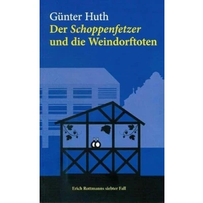 Abbildung von Der Schoppenfetzer und die Weindorftoten: Erich Rottmanns siebter Fall