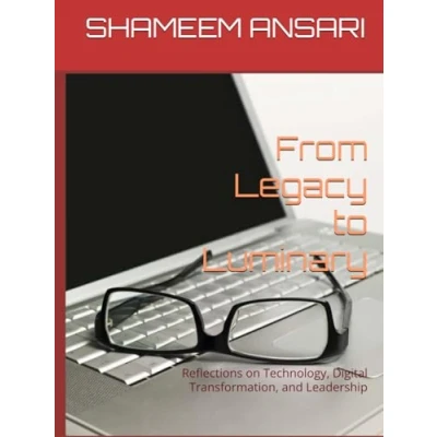 Abbildung von From Legacy to Luminary: Reflections on Technology, Digital Transformation, and Leadership