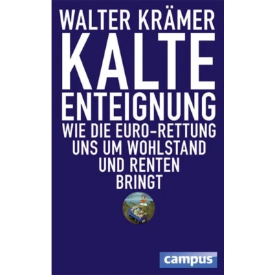 Abbildung von Kalte Enteignung: Wie die Euro Rettung uns um Wohlstand und Renten bringt
