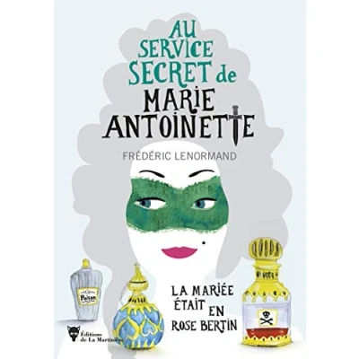 Abbildung von La Mariée était en Rose Bertin: Au service secret de Marie Antoinette 3