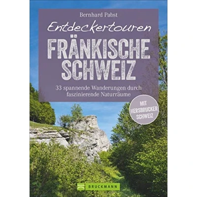 Abbildung von Wanderführer Entdeckertouren Fränkische Schweiz: 33 Wanderungen durch faszinierende Naturräume. Neue vergessene Pfade. Ein zum Entdecken und Staunen. Inkl. GPS Tracks