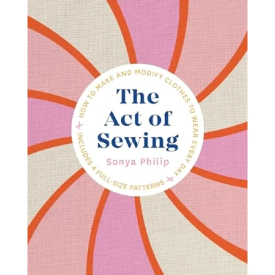 Abbildung von The Act of Sewing: How to Make and Modify Clothes Wear Every Day