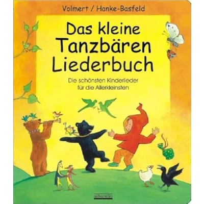 Abbildung von Das kleine Tanzbären Liederbuch: die schönsten Kinderlieder für Allerkleinsten