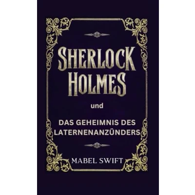 Abbildung von Sherlock Holmes und das Geheimnis des Laternenanzünders (Sherlock Mysterien, Band 5)