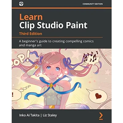 Abbildung von Learn Clip Studio Paint: A beginner&#039;s guide to creating compelling comics and manga art, 3rd Edition
