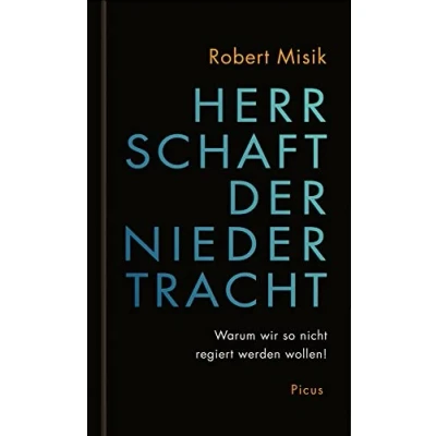 Abbildung von Herrschaft der Niedertracht: Warum wir so nicht regiert werden wollen!