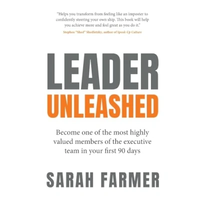 Abbildung von Leader Unleashed: Become one of the most highly valued members executive team in your first 90 days