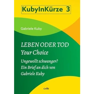 Abbildung von Leben oder Tod Your Choice: Ungewollt schwanger? Ein Brief an dich von Gabriele Kuby (KUBY IN KÜRZE)