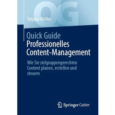 Abbildung von Quick Guide Professionelles Content Management: Wie Sie zielgruppengerechten planen, erstellen und steuern