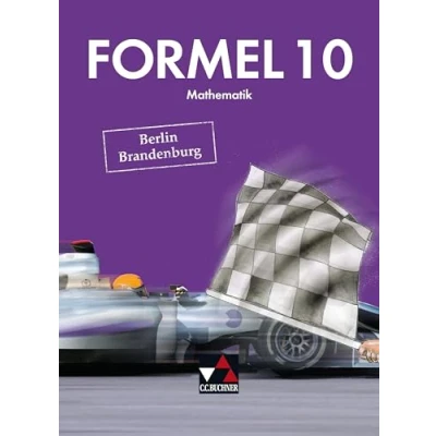 Abbildung von Formel Berlin/Brandenburg / 10: Mathematik für integrierte Sekundarschulen und Oberschulen (Formel Berlin/Brandenburg: ... Oberschulen)