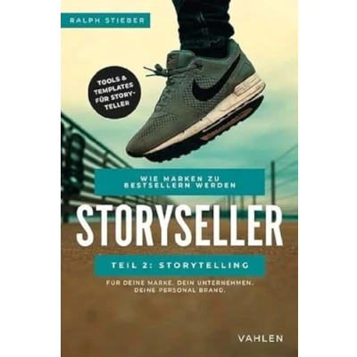 Abbildung von Storyseller: Wie Marken zu Bestsellern werden: Teil 2: Storytelling. Tools &amp; Templates für Storyteller