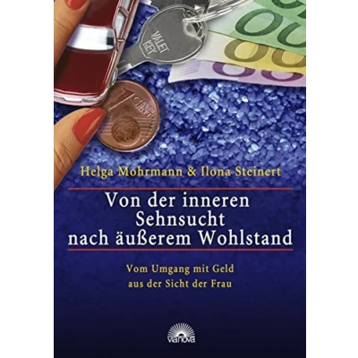 Abbildung von Von der inneren Sehnsucht nach äußerem Wohlstand: Vom Umgang mit Geld aus Sicht Frau