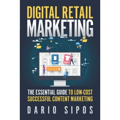 Abbildung von Digital Retail Marketing: The Essential Guide to Low Cost, Successful Content Marketing