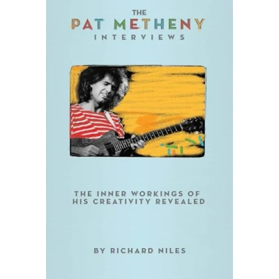 Abbildung von The Pat Metheny Interviews: Inner Workings of His Creativity Revealed