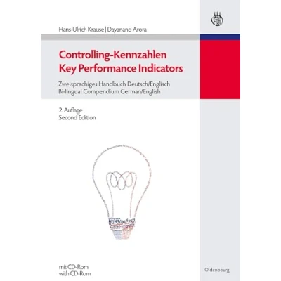 Abbildung von Controlling Kennzahlen Key Performance Indicators: Zweisprachiges Handbuch Deutsch/Englisch Bi lingual Compendium German/English