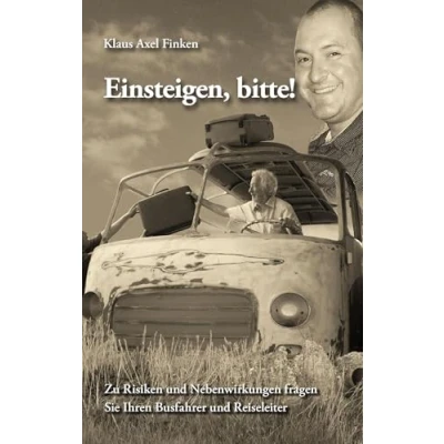 Abbildung von Einsteigen, bitte!: Zu Risiken und Nebenwirkungen fragen Sie Ihren Busfahrer Reiseleiter
