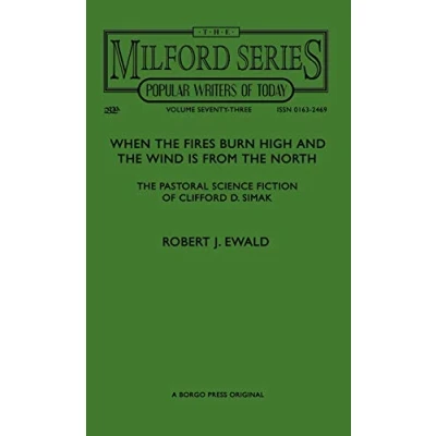 Abbildung von When The Fires Burn High and Wind is From North: Pastoral Science Fiction of Clifford D. Simak (Reader&#039;s Guide to Contemporary Fantasy Authors Vol 59)