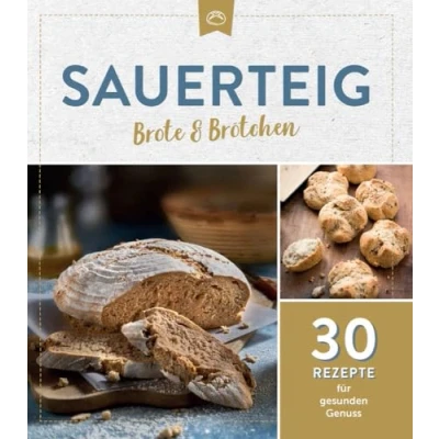 Abbildung von Sauerteig Brot &amp; Brötchen: 30 Rezepte für gesunden Genuss