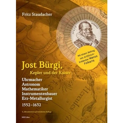 Abbildung von Jost Bürgi, Kepler und der Kaiser: Uhrmacher, Instrumentenbauer, Astronom, Mathematiker, Erz Metallurgist (15521632)