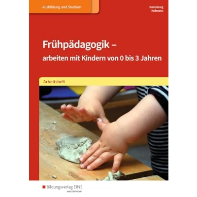 Abbildung von Frühpädagogik arbeiten mit Kindern von 0 bis 3 Jahren: Arbeitsheft (Frühpädagogik Ein Lehrbuch für sozialpädagogische Berufe)