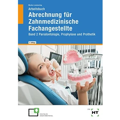 Abbildung von Arbeitsbuch Abrechnung für Zahnmedizinische Fachangestellte: Band 2 Parodontologie, Prophylaxe und Prothetik