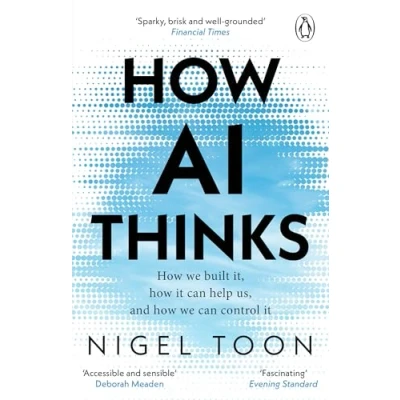 Abbildung von how AI Thinks: we built it, it can help us, and control