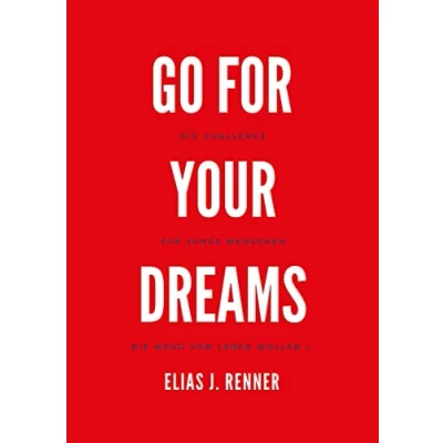 Abbildung von Go for your dreams: die Challenge für Menschen, mehr vom Leben wollen (: