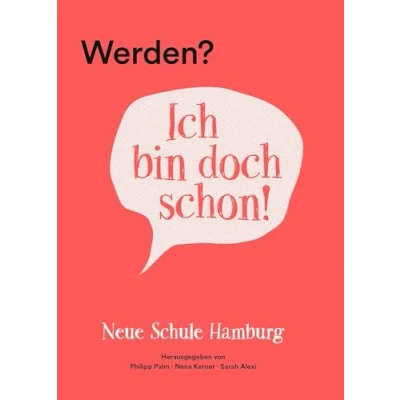 Abbildung von Werden? Ich bin doch schon!: Neue Schule Hamburg