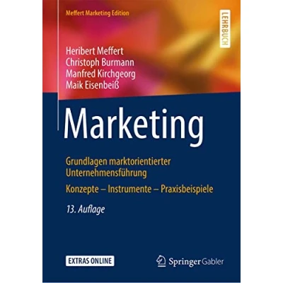Abbildung von Marketing: Grundlagen marktorientierter Unternehmensführung Konzepte Instrumente Praxisbeispiele