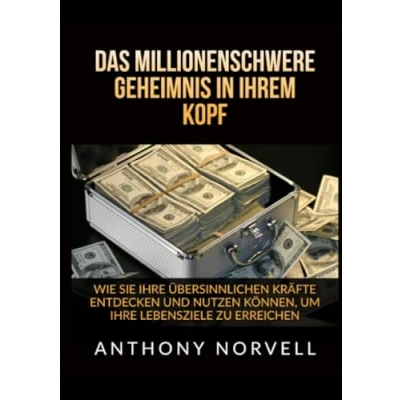 Abbildung von Das millionenschwere Geheimnis in Ihrem Kopf: Wie sie ihre übersinnlichen kräfte entdecken und nutzen können, um lebensziele zu erreichen