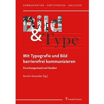 Abbildung von Mit Typografie und Bild barrierefrei kommunizieren: Forschungsstand Studien (Kommunikation Partizipation Inklusion)