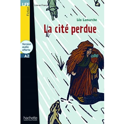 Abbildung von La Cite Perdue: cité perdue LFF A2 (Lire En Francais Facile, Band 2)