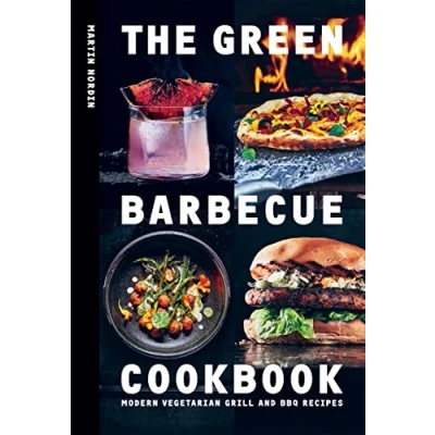 Abbildung von The Green Barbecue Cookbook: Modern Vegetarian Grill and BBQ Recipes