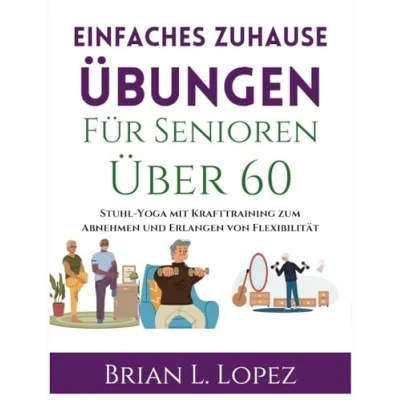 Abbildung von Einfache Heimübungen für Senioren über 60: Stuhl Yoga mit Krafttraining, um Gewicht zu verlieren und Flexibilität gewinnen