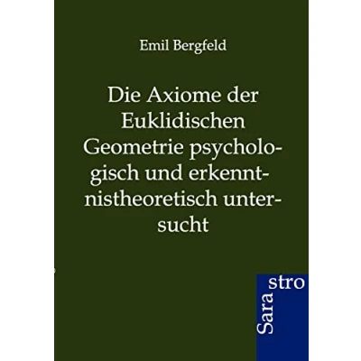 Abbildung von Die Axiome der Euklidischen Geometrie psychologisch und erkenntnistheoretisch untersucht