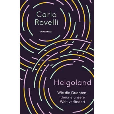 Abbildung von Helgoland: Wie die Quantentheorie unsere Welt verändert